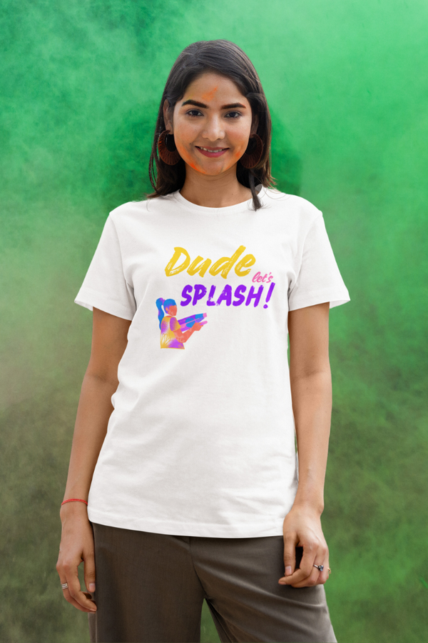 Dude Let'S Splash! Holi T-Shirt For Women - WowWaves