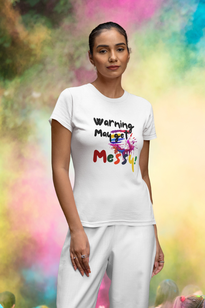Warning: May Get Messy! Holi T-Shirt For Women - WowWaves - 2