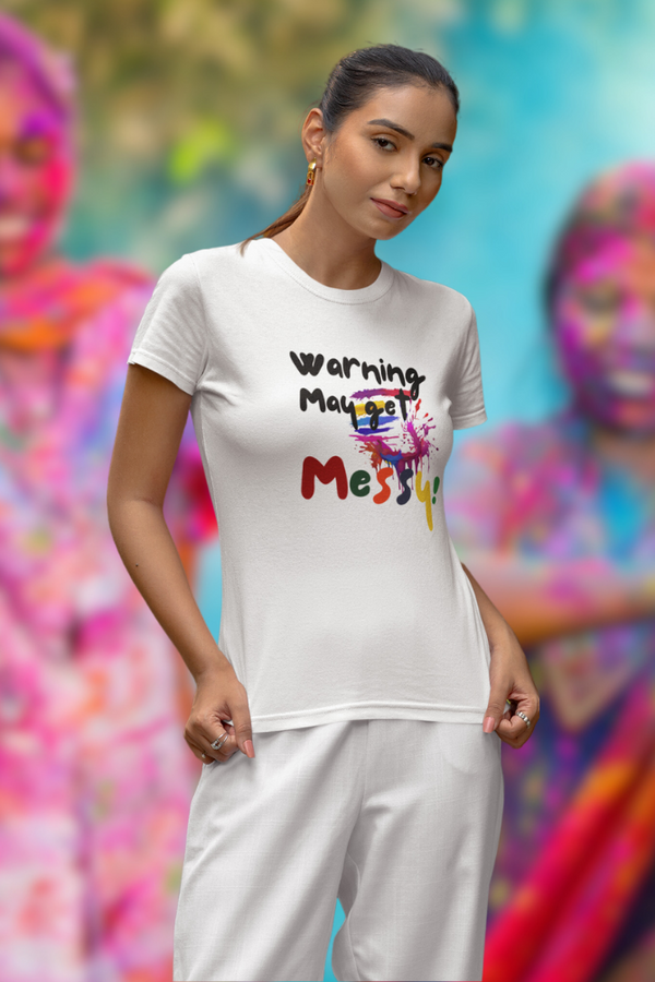 Warning: May Get Messy! Holi T-Shirt For Women - WowWaves