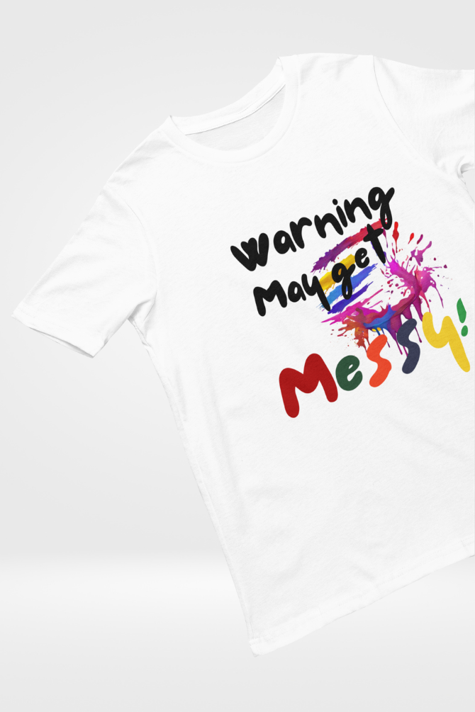 Warning: May Get Messy! Holi T-Shirt For Women - WowWaves - 5