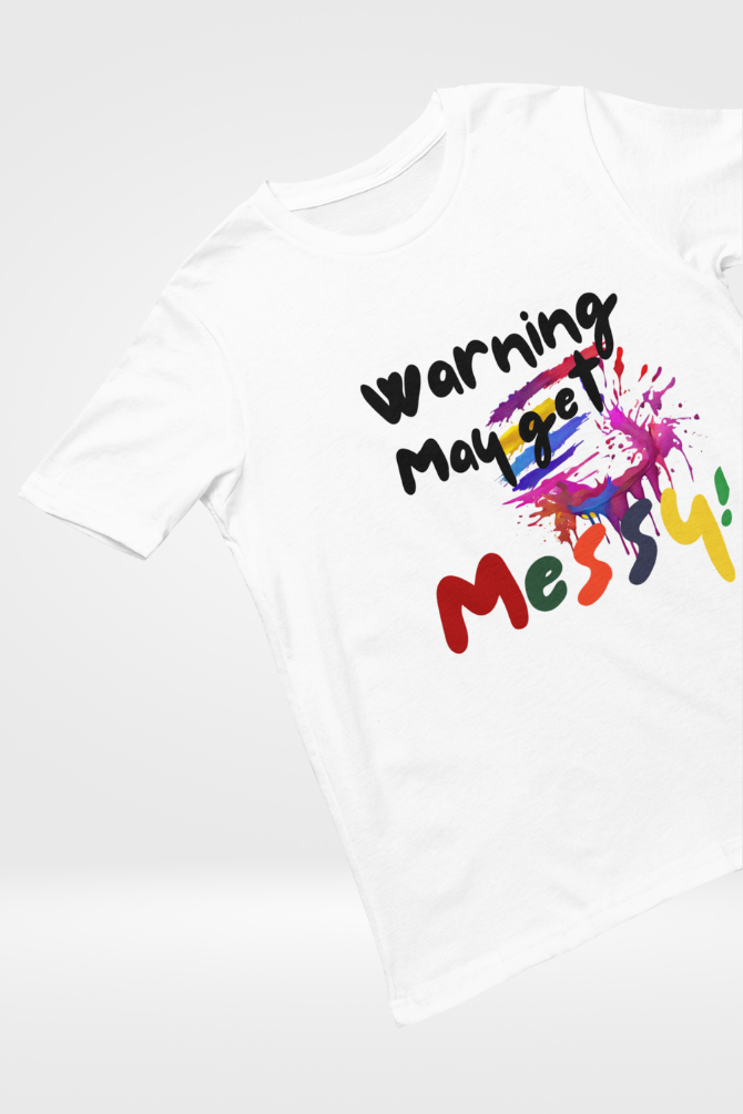 Warning: May Get Messy! Holi T-Shirt For Men - WowWaves - 5