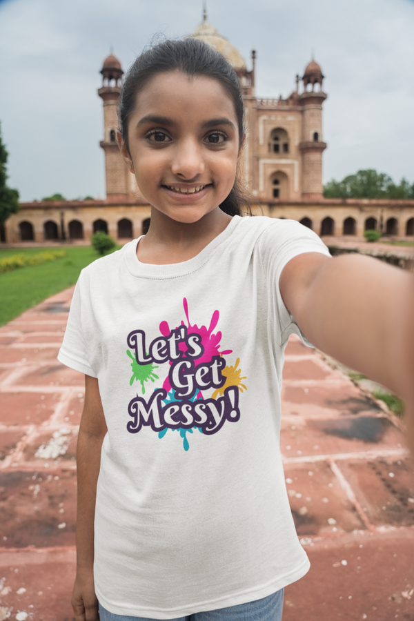 Let'S Get Messy! Holi T-Shirt For Girl - WowWaves