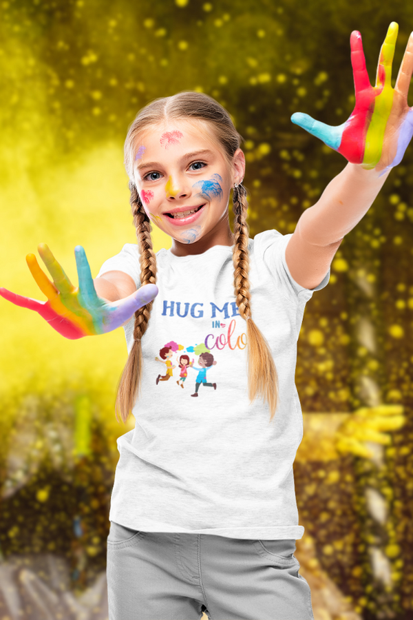 Hug Me In Colors! Holi T-Shirt For Girl - WowWaves
