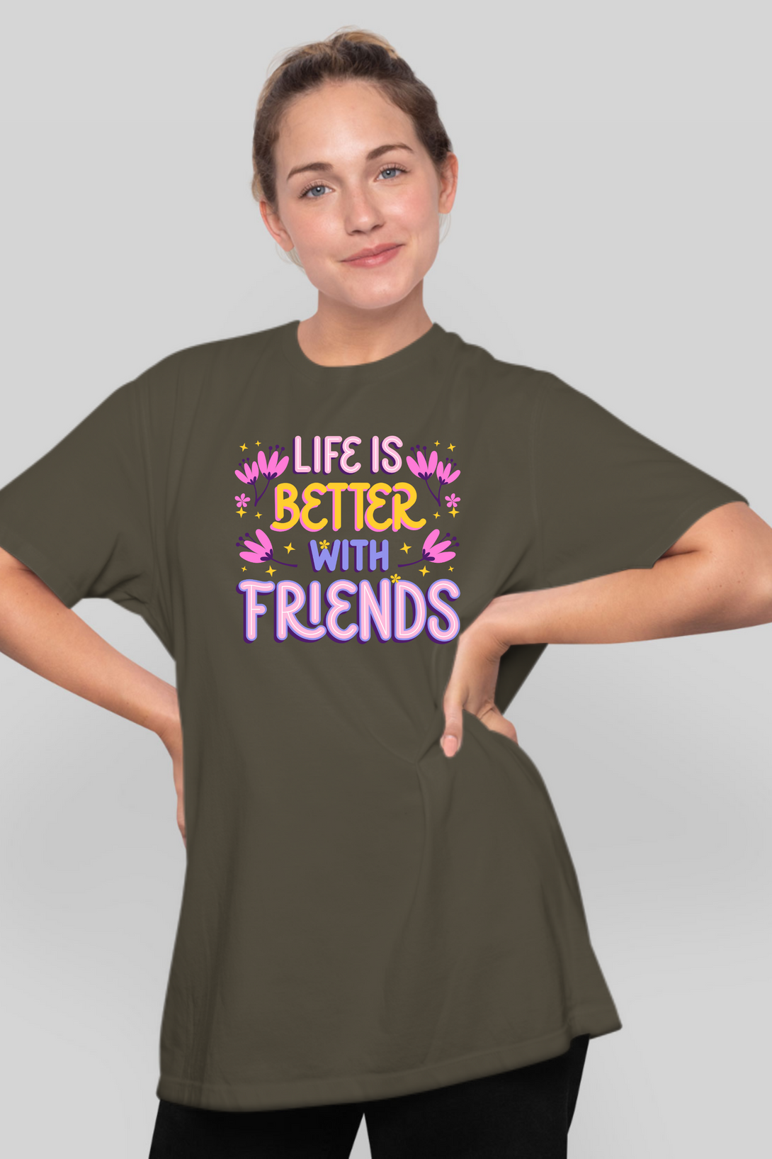 Life Is Better With Friends Printed Oversized T-Shirt For Women - WowWaves - 7