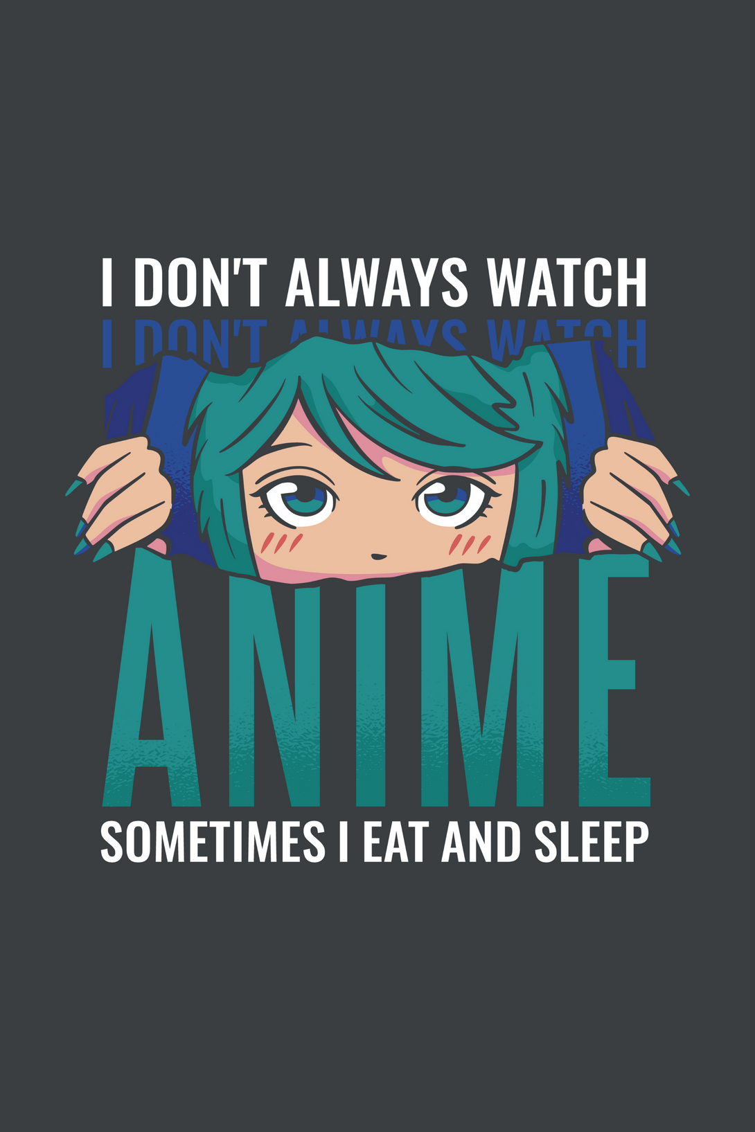 I Don'T Always Watch Anime Printed T-Shirt For Men - WowWaves - 1