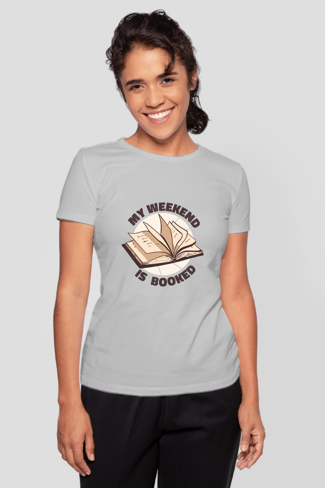 My Weekend Is Booked Printed T-Shirt For Women - WowWaves - 11