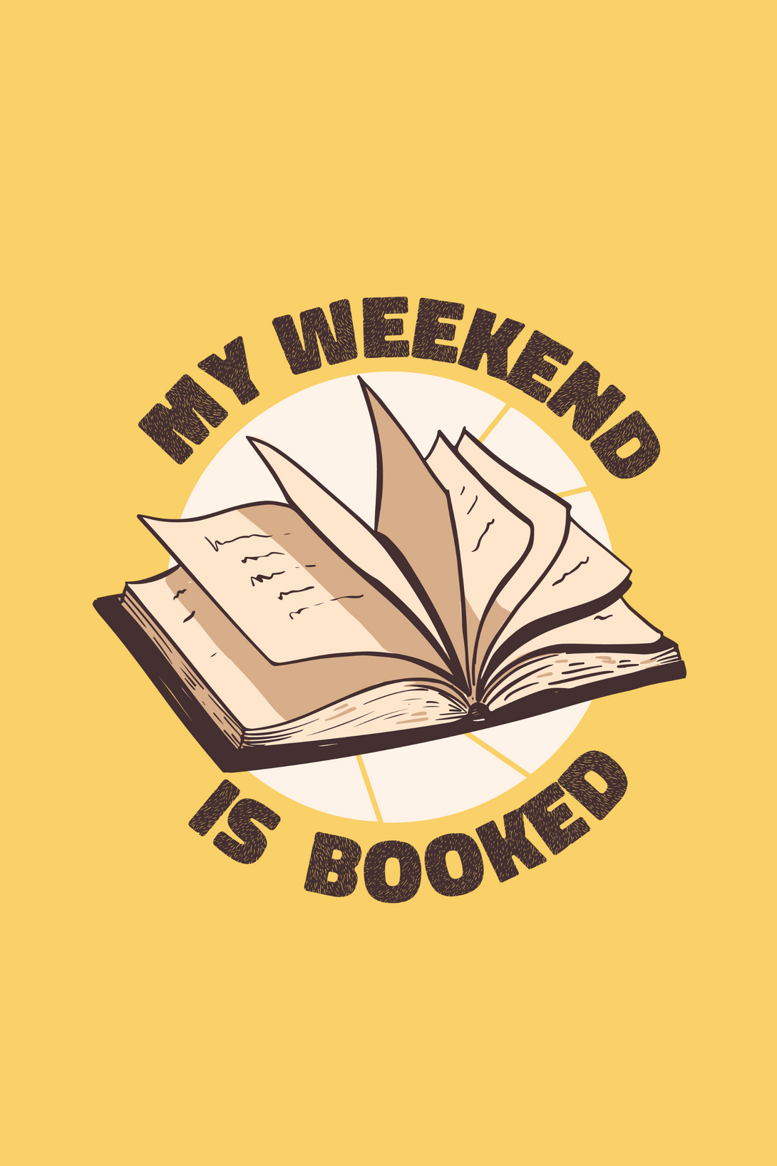 My Weekend Is Booked Printed T-Shirt For Women - WowWaves - 1