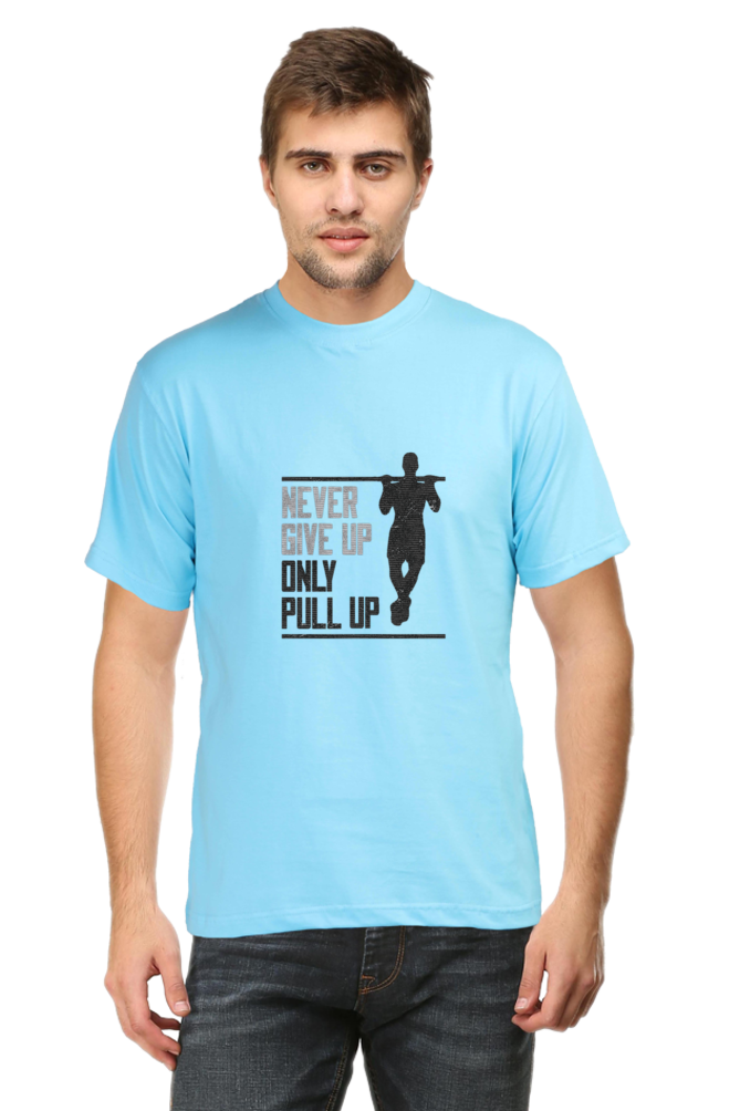 Never Give Up Only Pull Up Printed T-Shirt For Men - WowWaves - 9