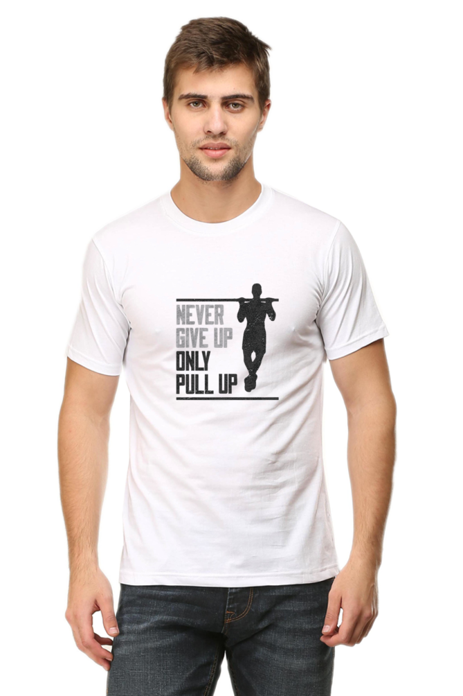 Never Give Up Only Pull Up Printed T-Shirt For Men - WowWaves - 7
