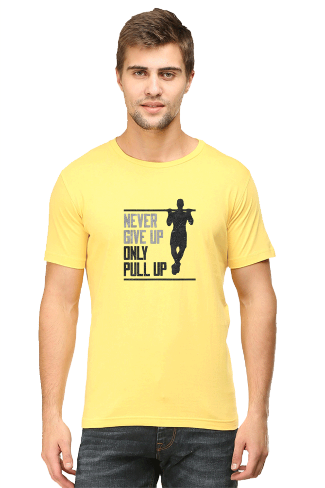 Never Give Up Only Pull Up Printed T-Shirt For Men - WowWaves - 8