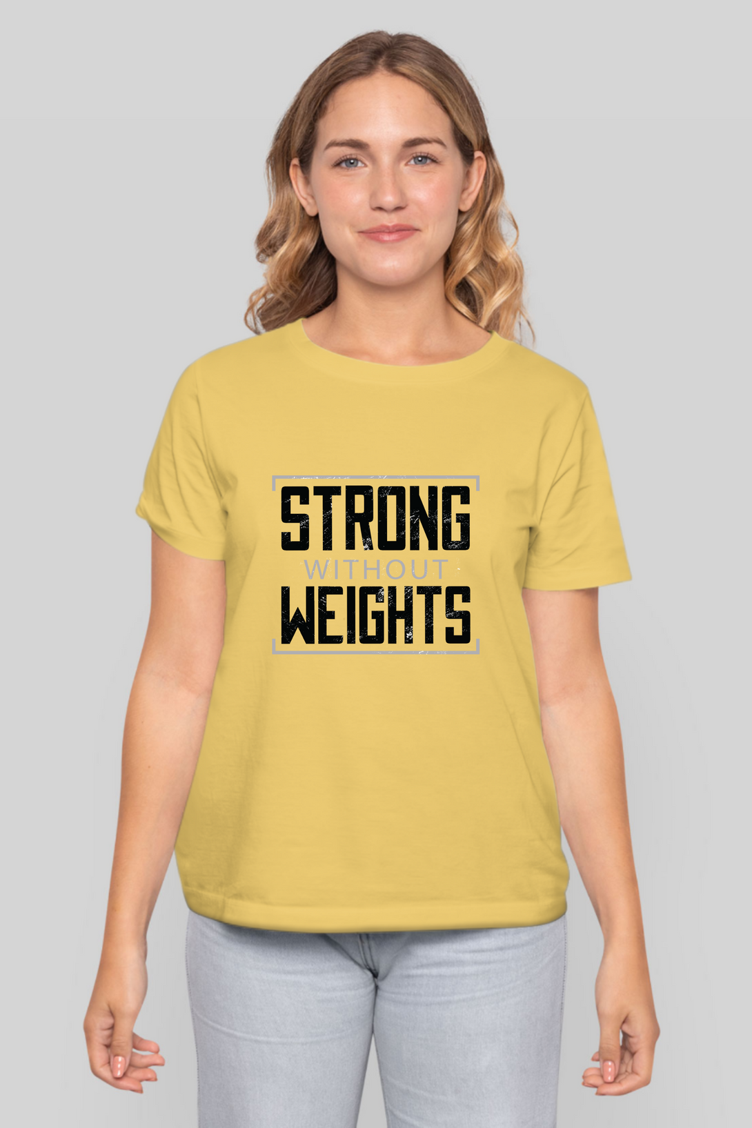 Strong Without Weights Printed T-Shirt For Women - WowWaves - 7