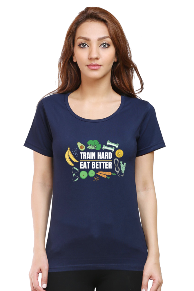 Train Hard, Eat Better Printed Scoop Neck T-Shirt For Women - WowWaves - 8