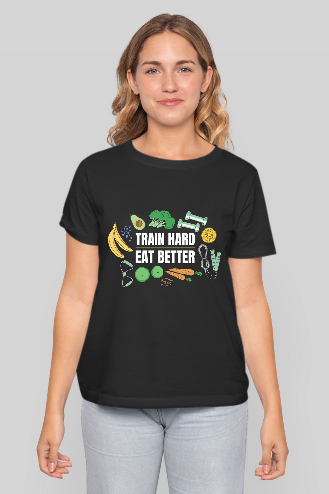 Train Hard, Eat Better Printed T-Shirt For Women - WowWaves - 8