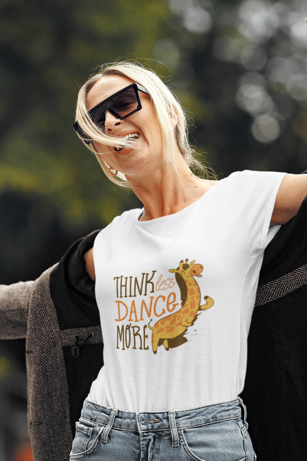 Think Less Dance More Printed Scoop Neck T-Shirt For Women - WowWaves